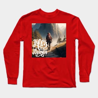 Life is a journey Long Sleeve T-Shirt